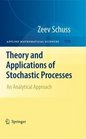 Theory and Applications of Stochastic Processes An Analytical Approach