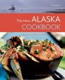 The New Alaska Cookbook Recipes from the Last Frontier's Best Chefs