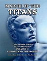 March of the Titans The Complete History of the White Race  Volume II Europe and the World