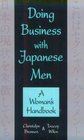 Doing Business with Japanese Men A Woman's Handbook