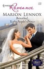 Betrothed: To the People's Prince (Marrying His Majesty, Bk 2) (Harlequin Romance, No 4124)