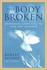 The Body Broken  Answering God's Call to Love One Another