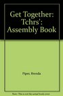 Get Together Tchrs' Assembly Book