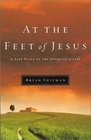 At the Feet of Jesus A Safe Place in the Disquiet of Life
