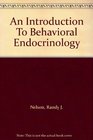 An Introduction To Behavioral Endocrinology