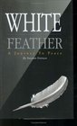 White Feather A Journey To Peace