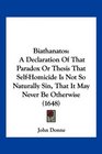 Biathanatos A Declaration Of That Paradox Or Thesis That SelfHomicide Is Not So Naturally Sin That It May Never Be Otherwise