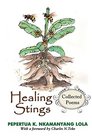 Healing Stings Collected Poems