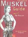 MuskelGuide speziell fr Frauen Gezieltes Training Anatomie