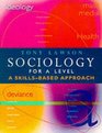 Sociology for A Level A Skillsbased Approach