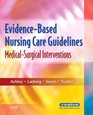 EvidenceBased Nursing Care Guidelines MedicalSurgical Interventions
