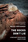 The Rocks Don't Lie A Geologist Investigates Noah's Flood