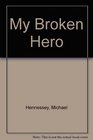 My Broken Hero