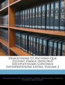 Demosthenis Et schinis Qu Exstant Omnia Indicibus Locupletissimis Continua Interpretatione Latina Volume 2