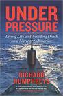 Under Pressure Living Life and Avoiding Death on a Nuclear Submarine