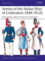 Armies of the Italian Wars of Unification 184870  Papal States Minor States  Volunteers