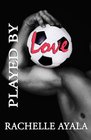 Played by Love A Played Novella