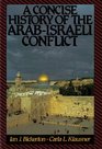 A concise history of the ArabIsraeli conflict