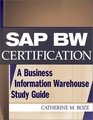 SAP BW Certification A Business Information Warehouse Study Guide