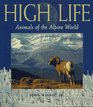 High Life Animals of the Alpine World