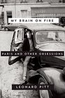 My Brain on Fire Paris and Other Obsessions