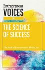 Entrepreneur Voices on the Science of Success