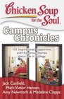 Chicken Soup for the Soul Campus Chronicles 101 Inspirational Supportive and Humorous Stories about Life in College