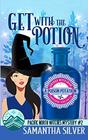 Get with the Potion A Paranormal Cozy Mystery