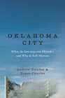 Oklahoma City What the Investigation Missed  And Why It Still Matters