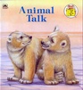 Animal Talk (Golden Little Look-Look Book)