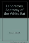 Laboratory anatomy of the white rat