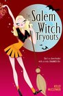 The Salem Witch Tryouts (Salem Witch, Bk 1)
