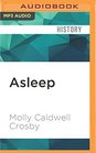 Asleep The Forgotten Epidemic That Became Medicine's Greatest Mystery