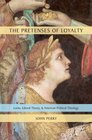 The Pretenses of Loyalty Locke Liberal Theory and American Political Theology