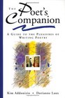 The Poet's Companion A Guide to the Pleasures of Writing Poetry