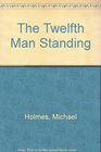 The Twelfth Man Standing