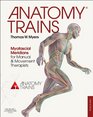 Anatomy Trains Myofascial Meridians for Manual and Movement Therapists 3e