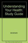 Understanding Your Health Study Guide