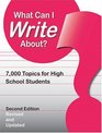 What Can I Write About 7000 Topics for High School Students