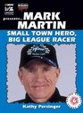 Mark Martin Small Town Hero Big League Racer