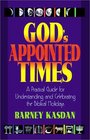 God's Appointed Times A Practical Guide for Understanding and Celebrating the Biblical Holidays