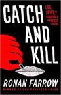 Catch and Kill Lies Spies and a Conspiracy to Protect Predators