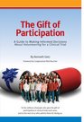 The Gift of Participation A Guide to Making Informed Decisions About Volunteering for a Clinical Trial