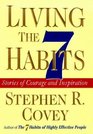 LIVING THE 7 HABITS  The Courage to Change