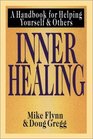 Inner Healing A Handbook for Helping Yourself and Others