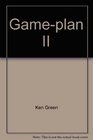 Gameplan II A guide to gathering and leading small groups