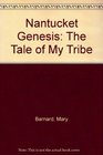 Nantucket Genesis The Tale of My Tribe