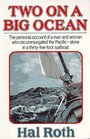 Two on a Big Ocean  The Story of the First Circumnavigation of the Pacific Basin in a Small Sailing Ship