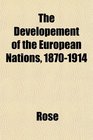 The Developement of the European Nations 18701914
