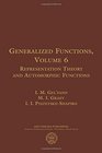 Generalized Functions Representation Theory and Automorphic Functions